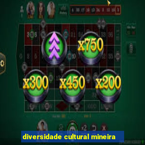 diversidade cultural mineira